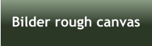 Bilder rough canvas