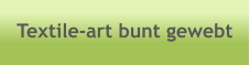 Textile-art bunt gewebt